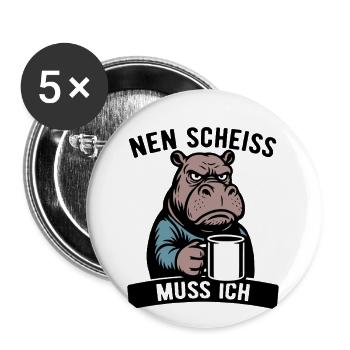Stures Nilpferd - Nen Scheiß muss ich - Kaffee - Buttons groß 56 mm (5er Pack) - Weiß - Vorne