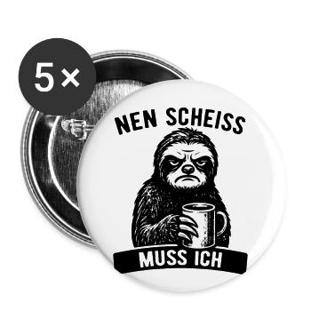 Stures Faultier Nen Scheiß muss ich - Kaffee - Buttons groß 56 mm (5er Pack) - Weiß - Vorne