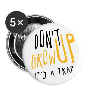 Don't Grow up. It's a t...! - Buttons large 2.2''/56 mm (5-pack) - white - Front