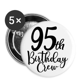 95th Birthday Crew B-day Party Squad 95 Years Old - Buttons large 2.2''/56 mm (5-pack) - white - Front