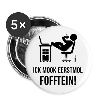 Ick Mook Eerstmol Fofftein! (Low German / Platt) - Buttons large 2.2''/56 mm (5-pack) - white - Front