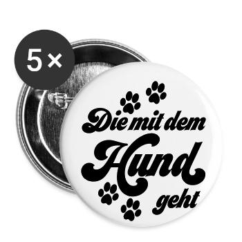 Die mit dem Hund geht | Farbe änderbar - Buttons groß 56 mm (5er Pack) - Weiß - Vorne