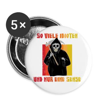 So viele Idioten und nur eine Sense - Sarkasmus Ir - Buttons groß 56 mm (5er Pack) - Weiß - Vorne