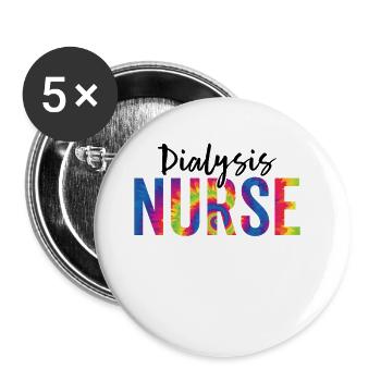 Nurse Funny Dialysis Tie Dye Dialysis Nurse - Buttons large 2.2''/56 mm (5-pack) - white - Front