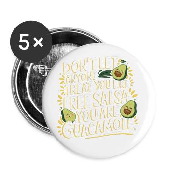 You Are Guacamole Not Free Salsa 1 6 - Buttons groß 56 mm (5er Pack) - Weiß - Vorne