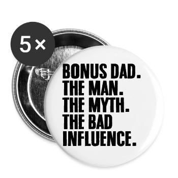 Bonus: Papa, der Mann, der Mythos, der schlechte Einfluss - Buttons groß 56 mm (5er Pack) - Weiß - Vorne