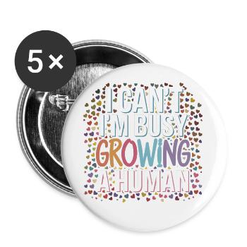 I Can't I'm Busy Growing A Human 10 - Buttons groß 56 mm (5er Pack) - Weiß - Vorne