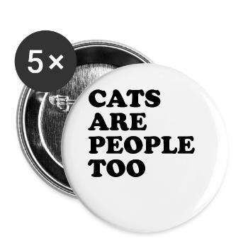 Katzen sind auch Menschen Miauen Kätzchen Lustige Katze Tier - Buttons groß 56 mm (5er Pack) - Weiß - Vorne