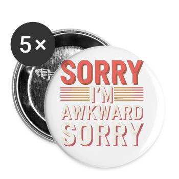 Sorry I'm Awkward Sorry 17 - Buttons groß 56 mm (5er Pack) - Weiß - Vorne