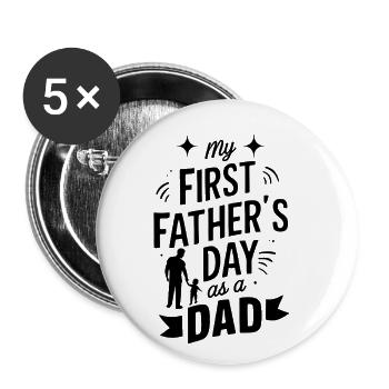 My First Fathers Day As A Dad 1st Time Dad - Buttons large 2.2''/56 mm (5-pack) - white - Front