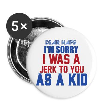Je DÉSOLÉ ETAIS Jerk VOUS COMME KID - Lot de 5 grands badges (56 mm) - blanc - Devant