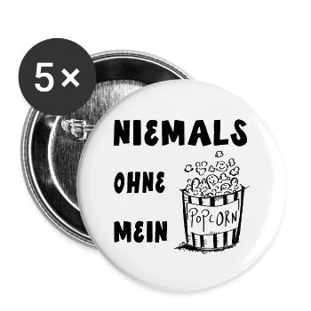 Niemals Ohne Mein Popcorn - Kino - Geschenk - Buttons groß 56 mm (5er Pack) - Weiß - Vorne