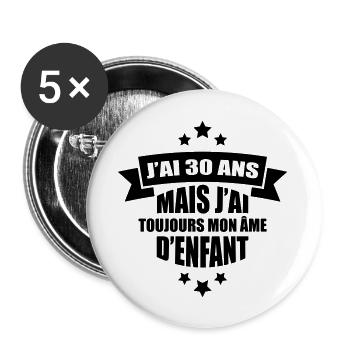 j'ai 30 ans mais j'ai toujours mon âme d'enfant - Lot de 5 grands badges (56 mm) - blanc - Devant