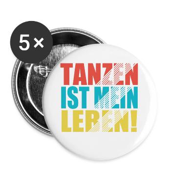 Tanzen ist mein Leben! - Buttons groß 56 mm (5er Pack) - Weiß - Vorne