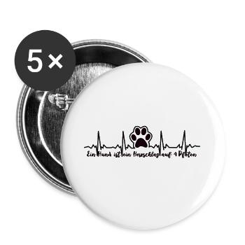 Ein Hund ist ein Herzschlag auf 4 Pfoten - Buttons groß 56 mm (5er Pack) - Weiß - Vorne