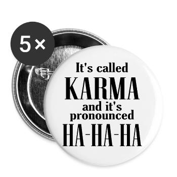 Funny Sarcasm Sarcastic Sayings Karma Saying - Buttons large 2.2''/56 mm (5-pack) - white - Front