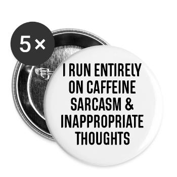 Coffee Caffeine Sarcasm Caffeine Saying Proverbs - Buttons large 2.2''/56 mm (5-pack) - white - Front