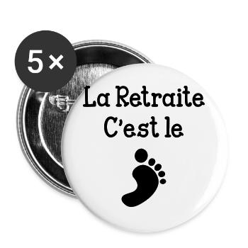La Retraite c'est le pied ! - Lot de 5 grands badges (56 mm) - blanc - Devant