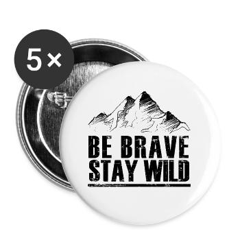 Be Brave Stay Wild Gift - Buttons large 2.2''/56 mm (5-pack) - white - Front