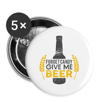 Forget the sweets and bring me BEER! - Buttons large 2.2''/56 mm (5-pack) - white - Front