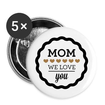 Mom - We Love You - Buttons groß 56 mm (5er Pack) - Weiß - Vorne