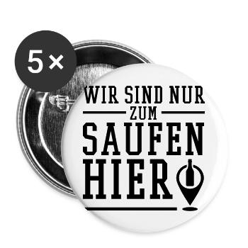 nur_zum_saufen_hier_f1 - Buttons groß 56 mm (5er Pack) - Weiß - Vorne