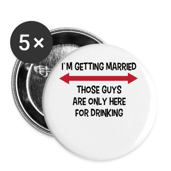 Party Junggesellenabschied Lustig Spruch Hochzeit - Buttons groß 56 mm (5er Pack) - Weiß - Vorne