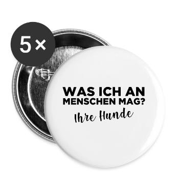 Ich mag keine Menschen, sondern Hunde - Buttons groß 56 mm (5er Pack) - Weiß - Vorne
