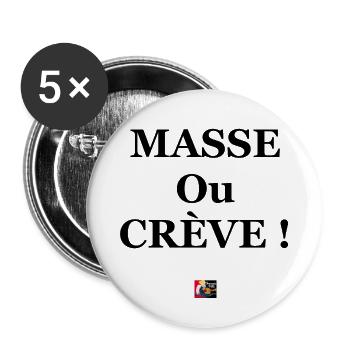 MASSE ou CRÈVE ! - Jeux de Mots Francois Ville / - Lot de 5 grands badges (56 mm) - blanc - Devant