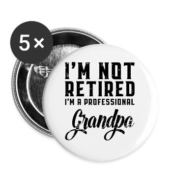 I`m not retired i`m a professional Grandpa - Lot de 5 grands badges (56 mm) - blanc - Devant
