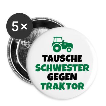 Tausche Schwester gegen Traktor - Buttons groß 56 mm (5er Pack) - Weiß - Vorne