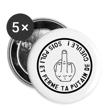 Ferme ta Gueule / Humour / Insulte / Doigt Insulte - Lot de 5 grands badges (56 mm) - blanc - Devant