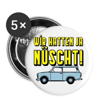  Universal Kombi , Wir hatten ja nüscht!(25 - Buttons groß 56 mm (5er Pack) - Weiß - Vorne