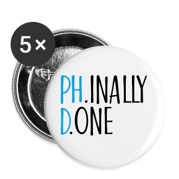 Phinally Done Phd Graduation Gift - Buttons large 2.2''/56 mm (5-pack) - white - Front