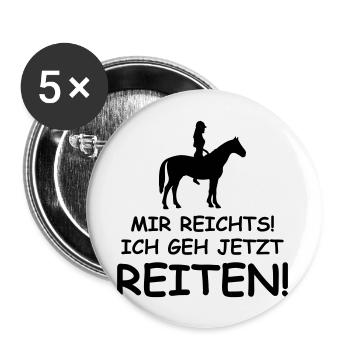 mir reichts ich geh jetzt reiten - Buttons groß 56 mm (5er Pack) - Weiß - Vorne