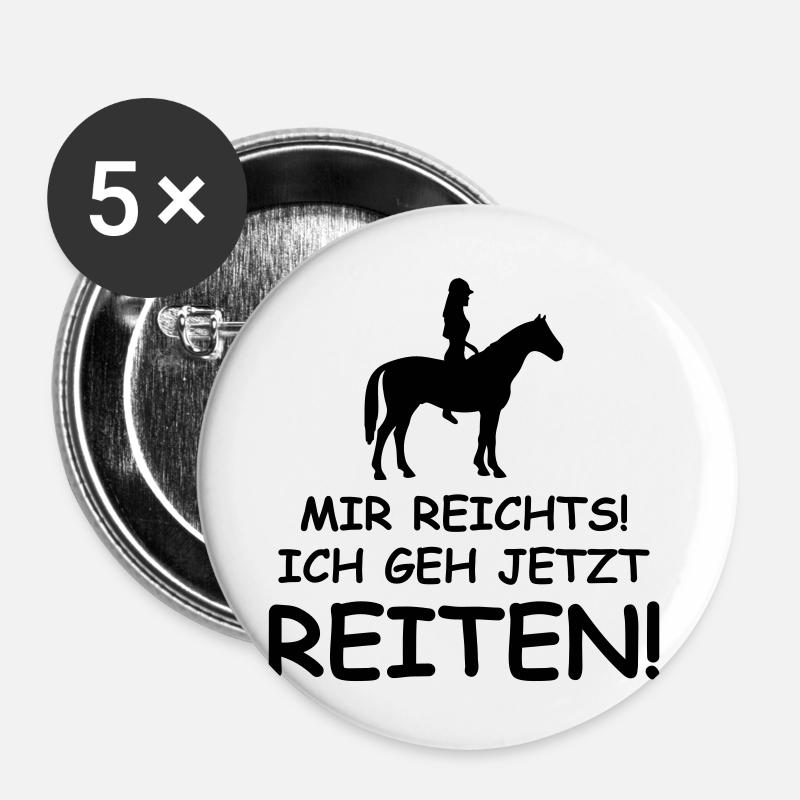 mir reichts ich geh jetzt reiten - Buttons groß 56 mm (5er Pack) - Weiß