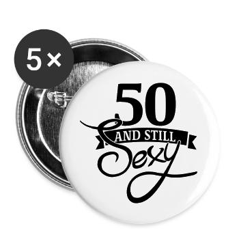 50 and still sexy - Lot de 5 grands badges (56 mm) - blanc - Devant