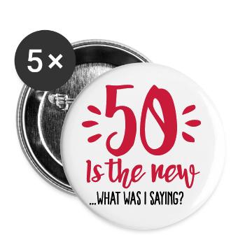 50 is the new ...What was I saying? - Lot de 5 grands badges (56 mm) - blanc - Devant