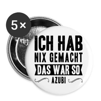 Ich hab nix gemacht, das war so! Azubi Spruch Job - Buttons groß 56 mm (5er Pack) - Weiß - Vorne