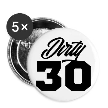 dirty 30 geburtstag - Buttons groß 56 mm (5er Pack) - Weiß - Vorne