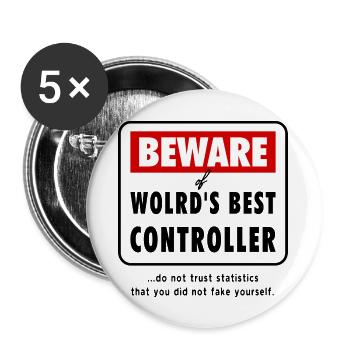 Beware of World‘s best CONTROLLER, Controlling - Buttons groß 56 mm (5er Pack) - Weiß - Vorne