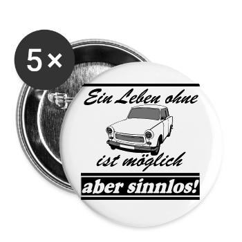  , ein Leben ohne  ..(25) - Buttons groß 56 mm (5er Pack) - Weiß - Vorne