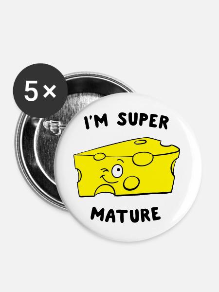 I'm Super Mature Cheese - Buttons large 2.2''/56 mm (5-pack) - white