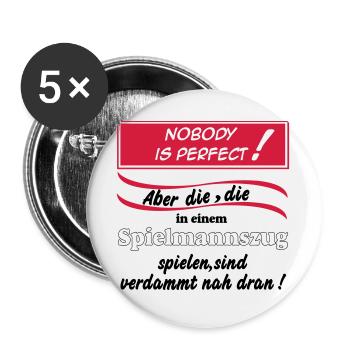 Fanfahrenzug, Spielmannszug,Nobody is perfect(25) - Buttons groß 56 mm (5er Pack) - Weiß - Vorne