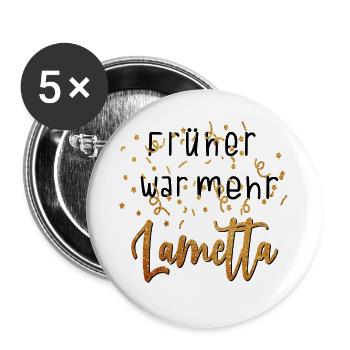 Lustiges Früher war mehr Lametta Party Geschenk - Buttons groß 56 mm (5er Pack) - Weiß - Vorne