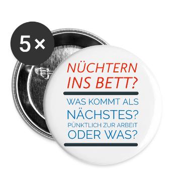 Nüchtern ins Bett - Buttons groß 56 mm (5er Pack) - Weiß - Vorne