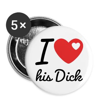 I love his Dick - Buttons groß 56 mm (5er Pack) - Weiß - Vorne