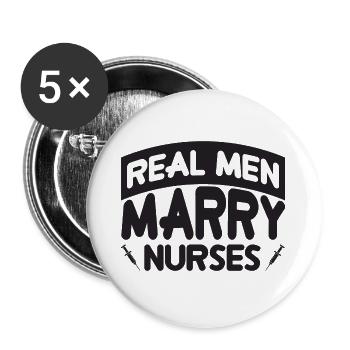Real Men Marry Nurses - Buttons large 2.2''/56 mm (5-pack) - white - Front