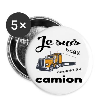 Je suis beau comme un camion - Lot de 5 grands badges (56 mm) - blanc - Devant