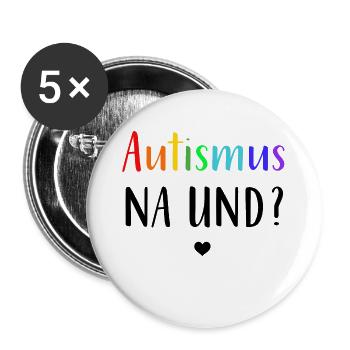 Autismus Autist | Autismus na und? - Buttons groß 56 mm (5er Pack) - Weiß - Vorne